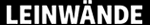 LEINWANDE
