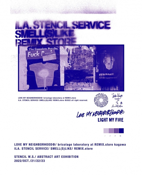 ILA.STENCIL SERVICE  SMELL(S)LIKE  bricolage laboratory at REMIX.store  LOVE MY NEIGHBORHOOD®︎
